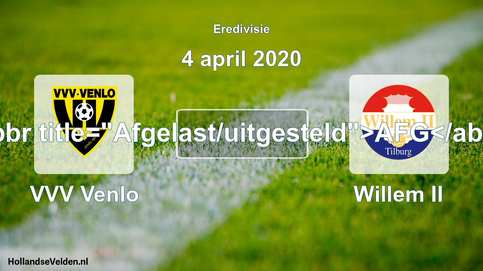 Scheduled Match: VVV Venlo - Willem II (4 April 2020)