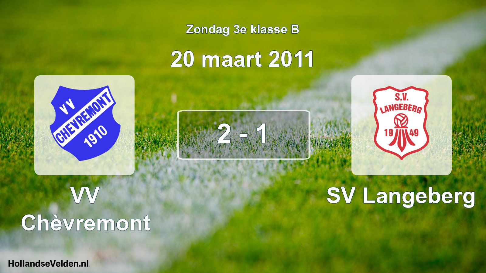 Total number of matches played: VV Chèvremont - SV Langeberg 2 - 1 (20 March 2011)