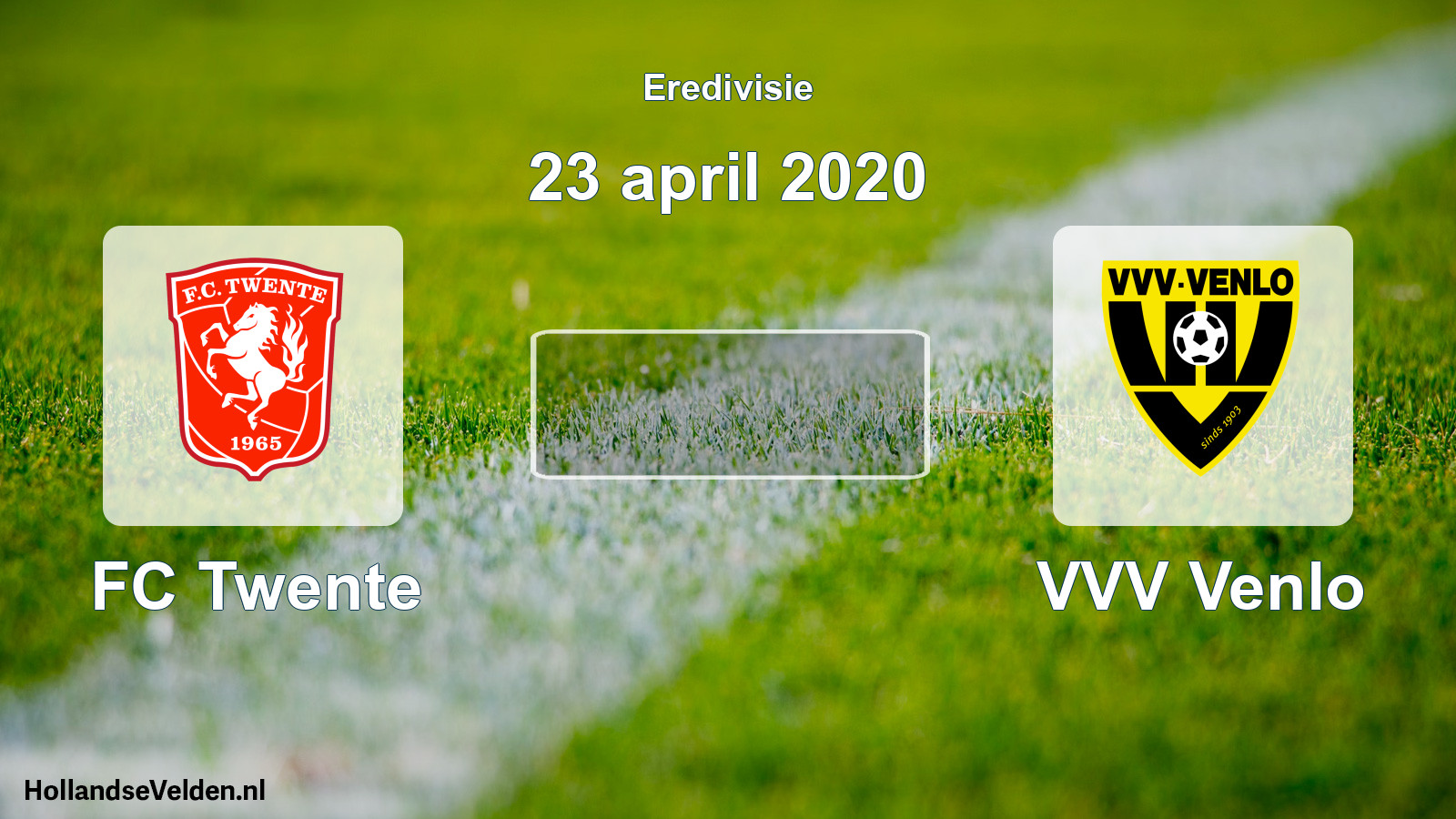 Scheduled Match: FC Twente - VVV Venlo (23 April 2020)