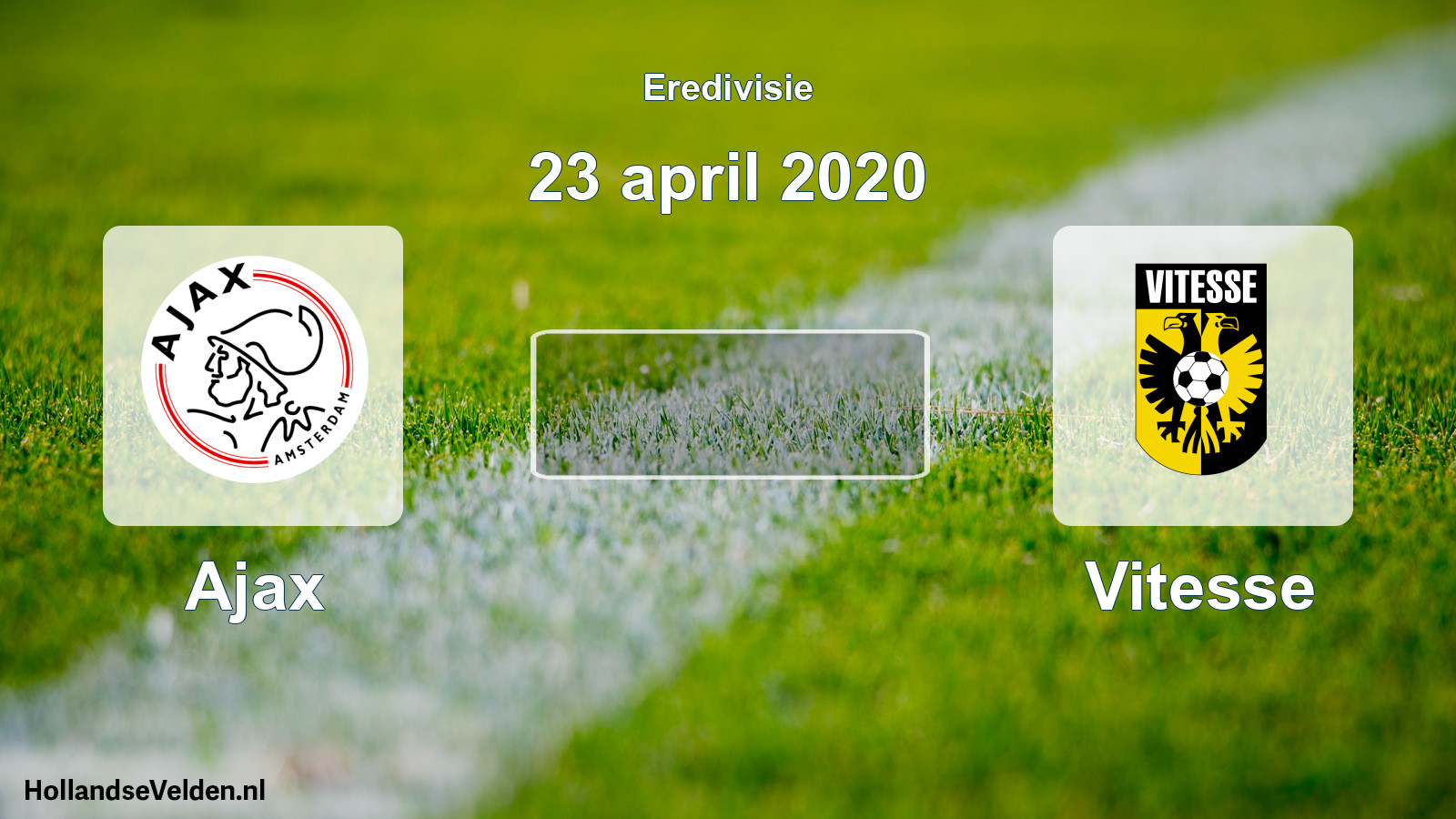 Scheduled Match: Ajax - Vitesse (23 April 2020)