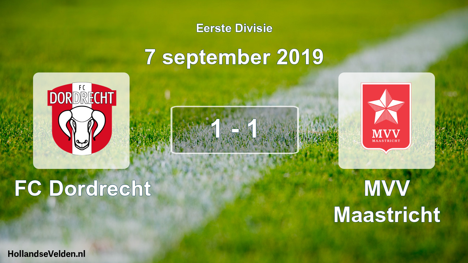 Total number of matches played: FC Dordrecht - MVV Maastricht 1 - 1 (7 September 2019)