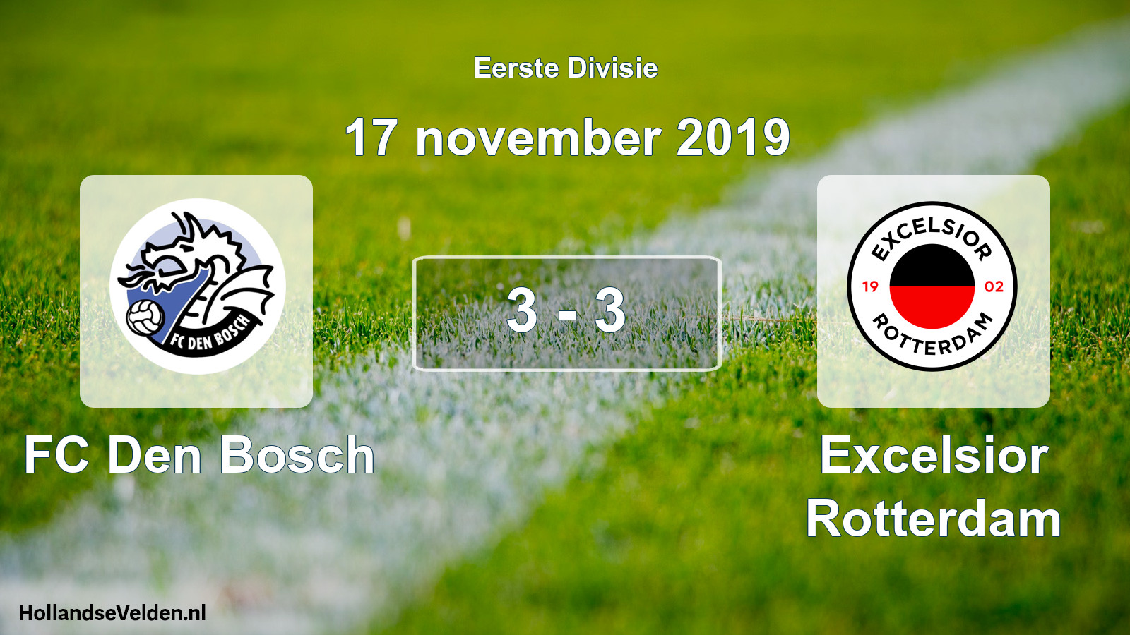 Total number of matches played: FC Den Bosch - Excelsior Rotterdam 3 - 3 (17 November 2019)