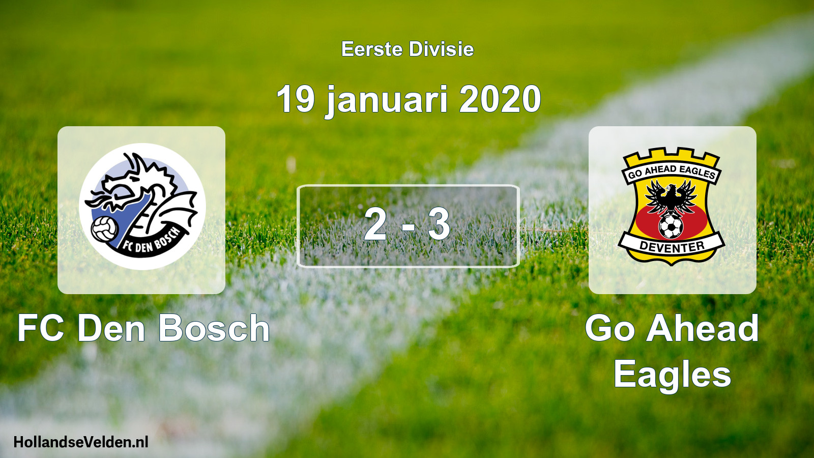 Total number of matches played: FC Den Bosch - Go Ahead Eagles 2 - 3 (19 January 2020)