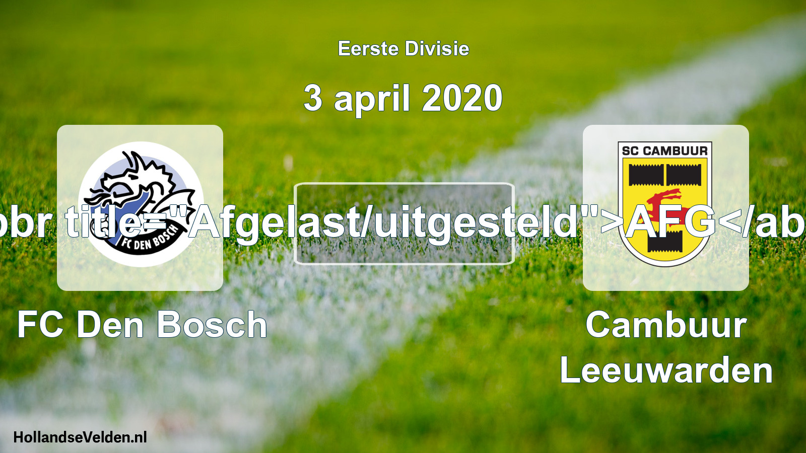 Scheduled Match: FC Den Bosch - Cambuur Leeuwarden (3 April 2020)