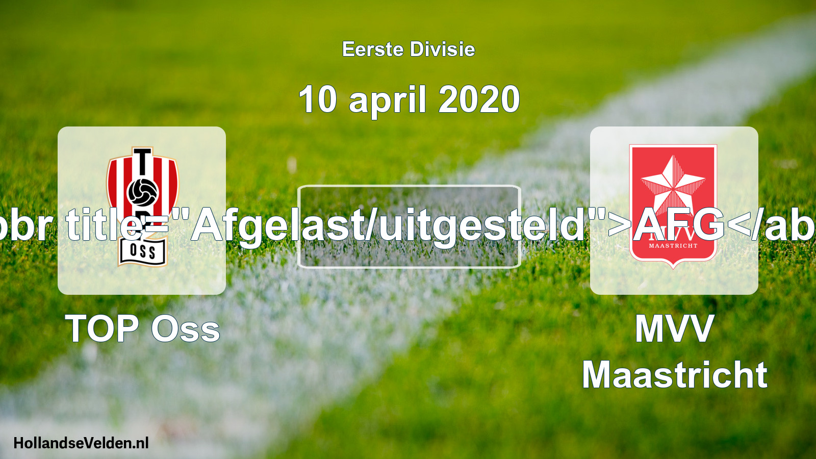 Scheduled Match: TOP Oss - MVV Maastricht (10 April 2020)