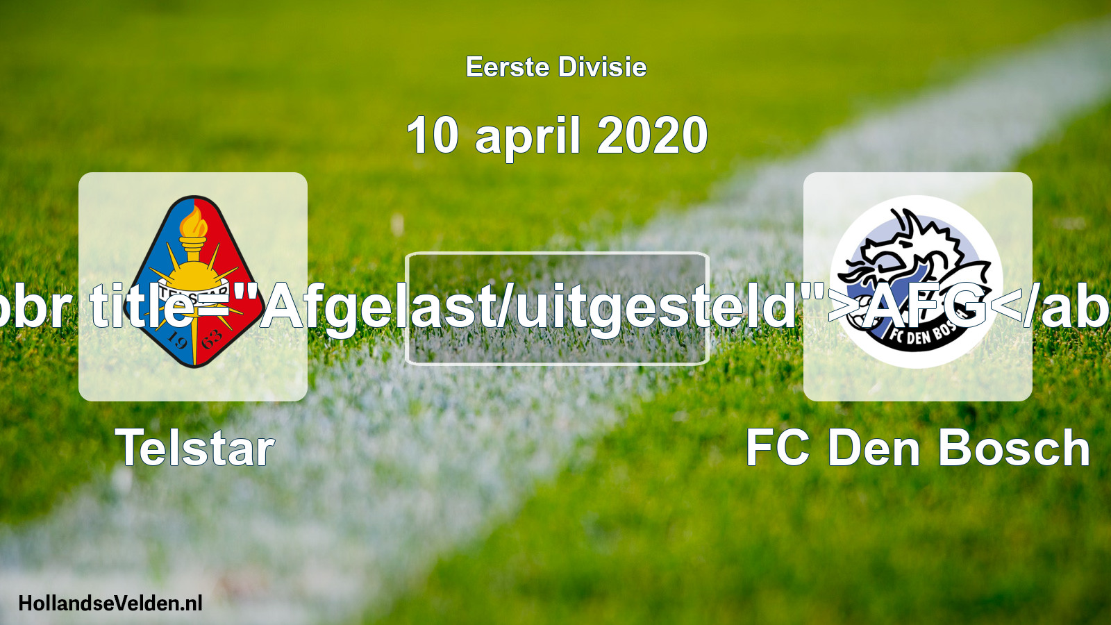 Scheduled Match: Telstar - FC Den Bosch (10 April 2020)
