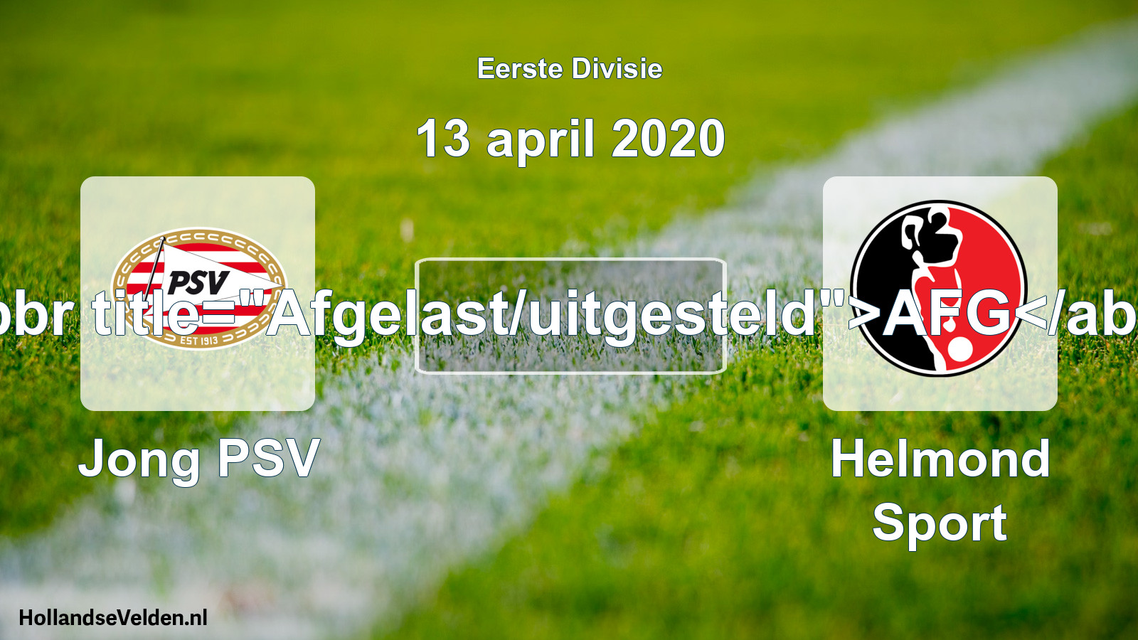 Scheduled Match: Jong PSV - Helmond Sport (13 April 2020)