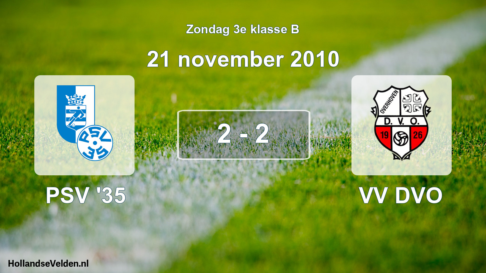 Total number of matches played: PSV '35 - VV DVO 2 - 2 (21 November 2010)