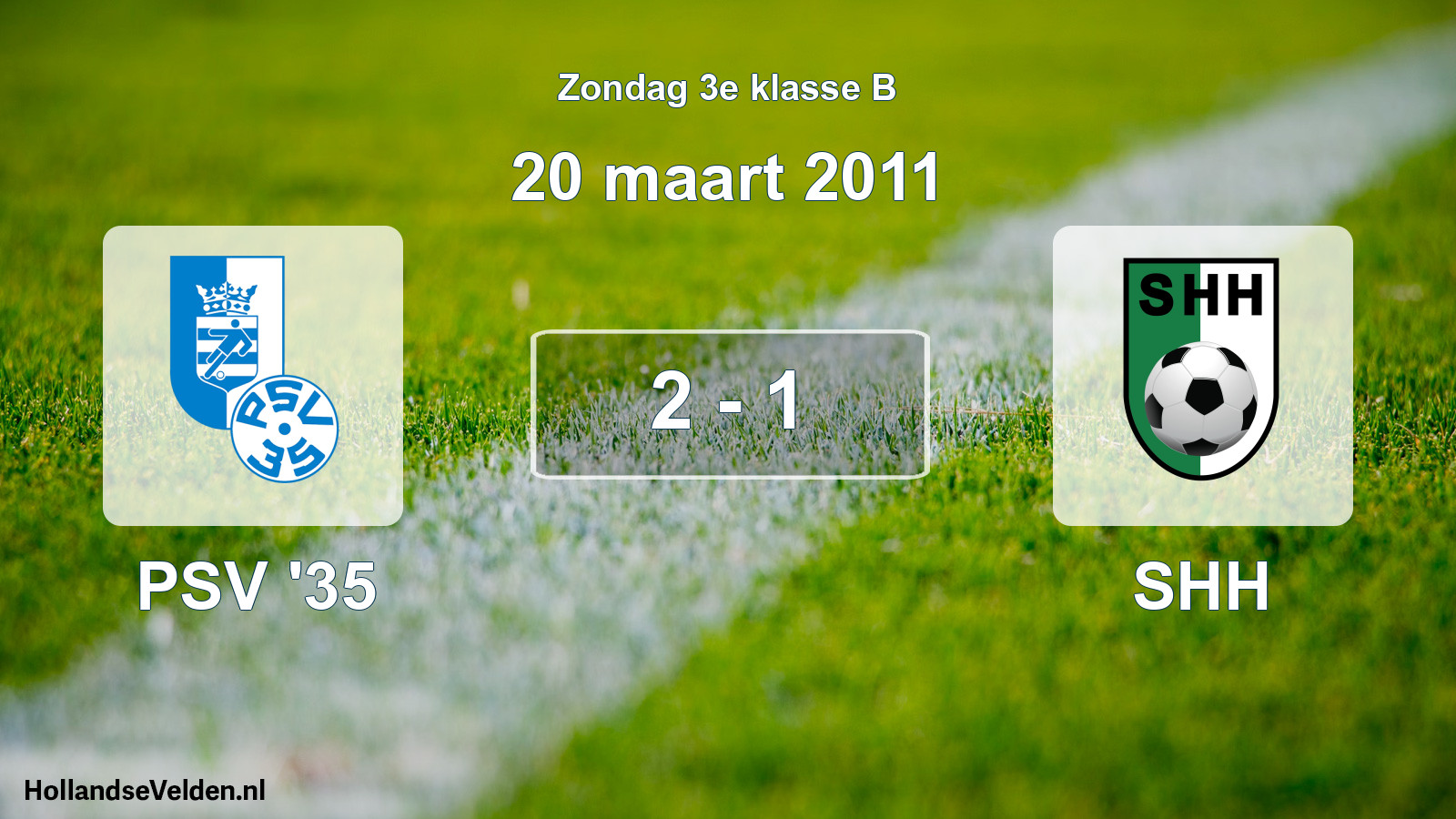 Total number of matches played: PSV '35 - SHH 2 - 1 (20 March 2011)