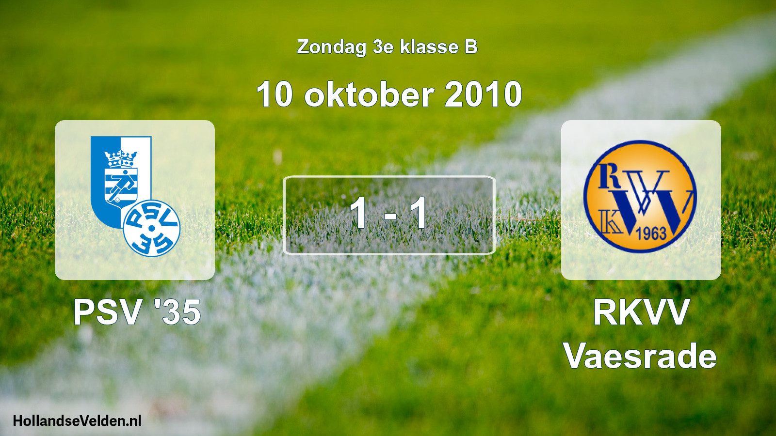 Total number of matches played: PSV '35 - RKVV Vaesrade 1 - 1 (10 October 2010)