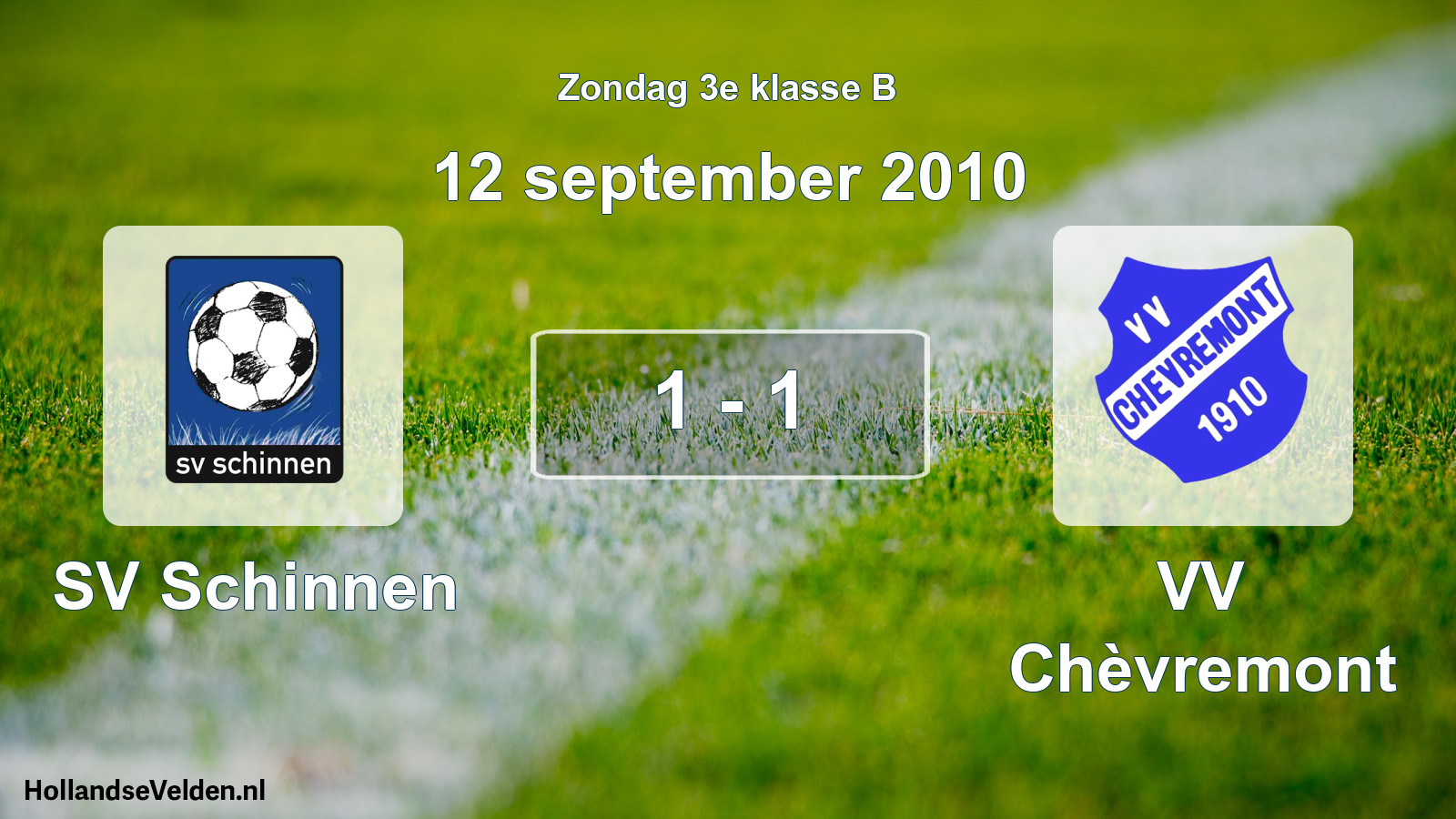 Total number of matches played: SV Schinnen - VV Chèvremont 1 - 1 (12 September 2010)