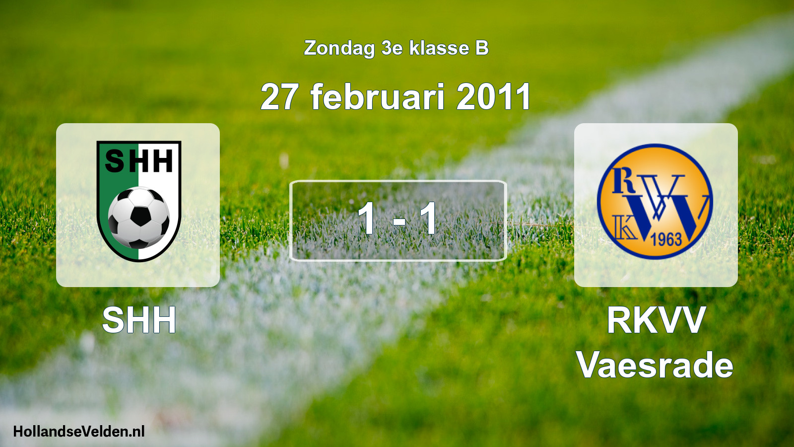 Total number of matches played: SHH - RKVV Vaesrade 1 - 1 (27 February 2011)