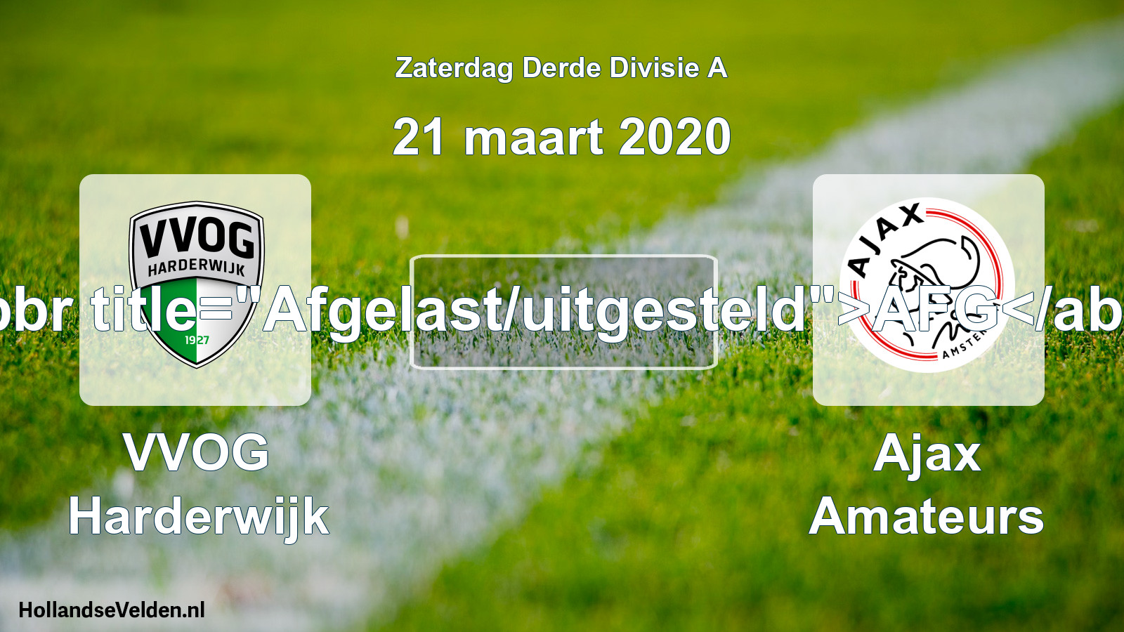 Scheduled Match: VVOG Harderwijk - Ajax Amateurs (21 March 2020)