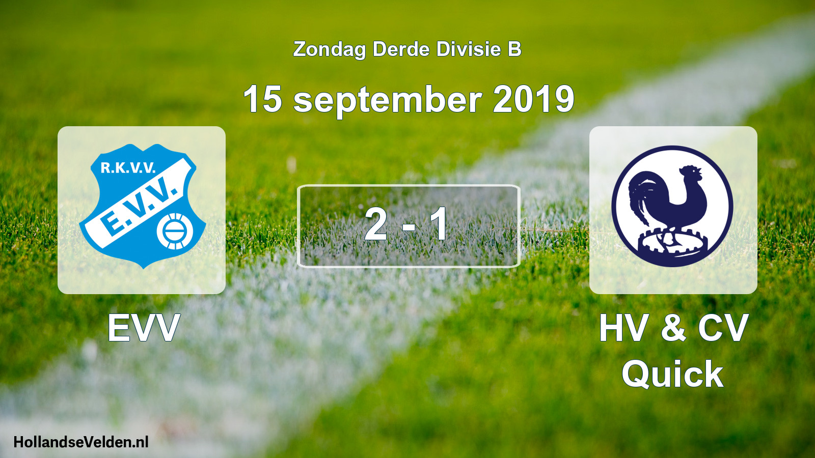 Total number of matches played: EVV - HV & CV Quick 2 - 1 (15 September 2019)