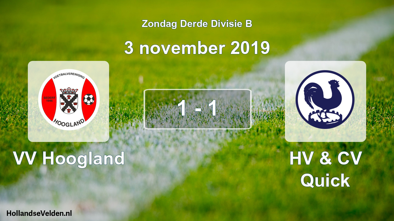 Total number of matches played: VV Hoogland - HV & CV Quick 1 - 1 (3 November 2019)