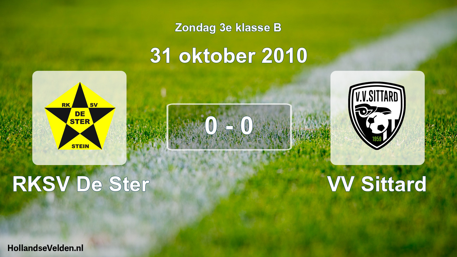 Total number of matches played: RKSV De Ster - VV Sittard 0 - 0 (31 October 2010)