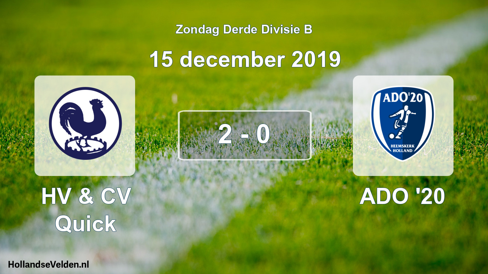 Total number of matches played: HV & CV Quick - ADO '20 2 - 0 (15 December 2019)