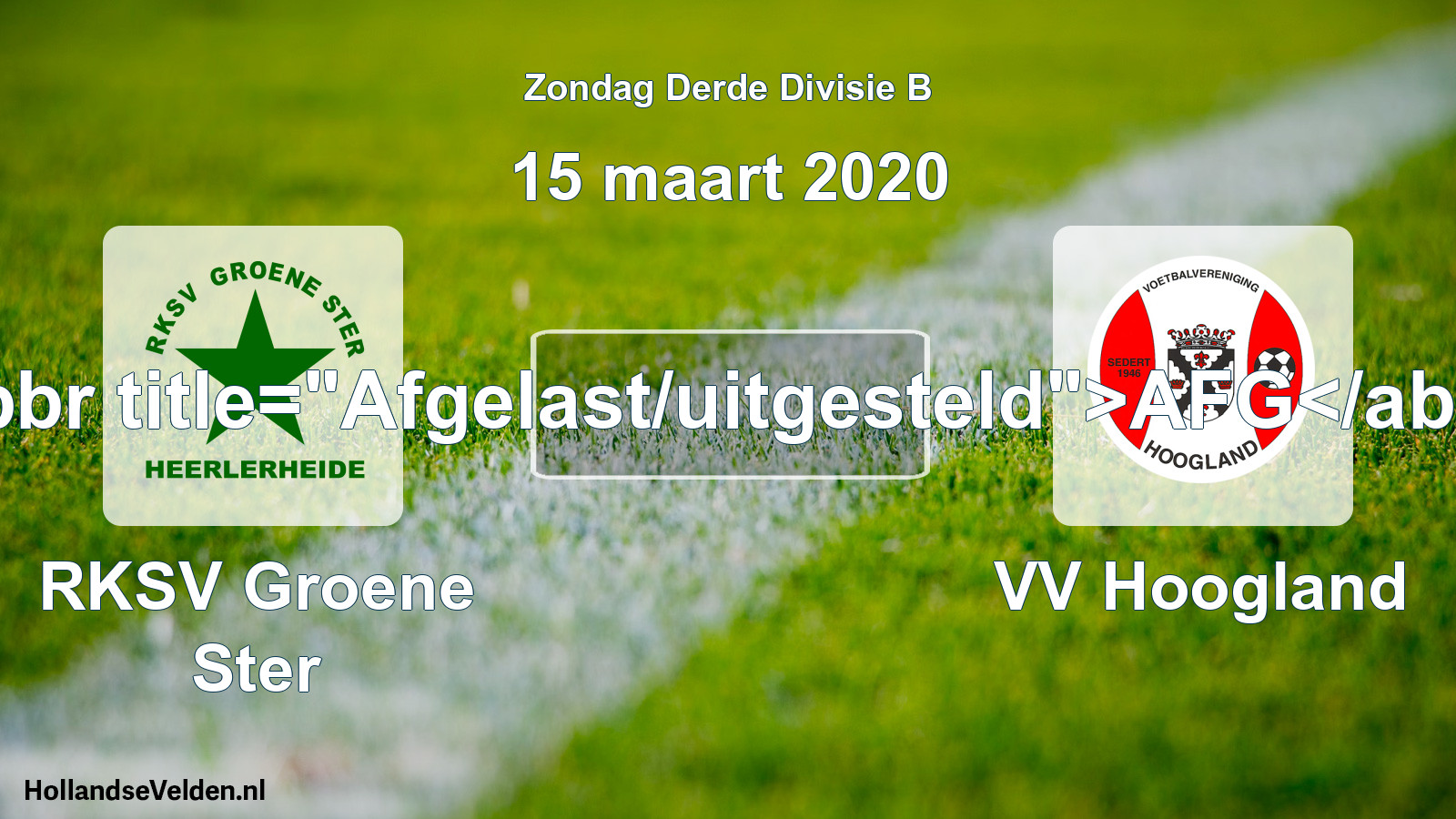 Scheduled Match: RKSV Groene Ster - VV Hoogland (15 March 2020)