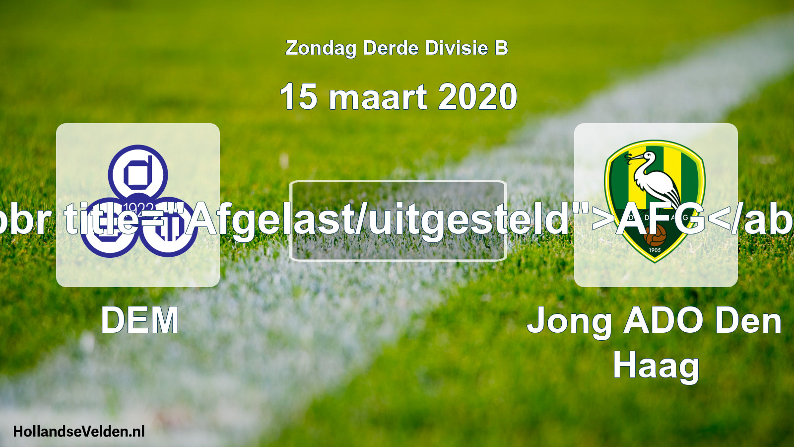 Scheduled Match: DEM - Jong ADO Den Haag (15 March 2020)