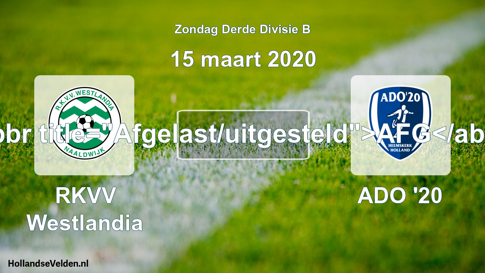 Scheduled Match: RKVV Westlandia - ADO '20 (15 March 2020)