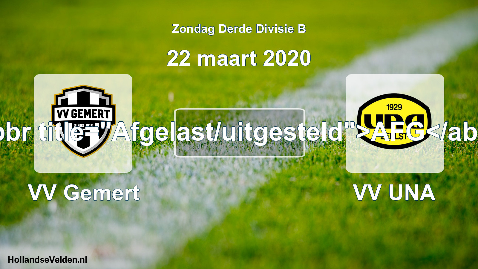 Scheduled Match: VV Gemert - VV UNA (22 March 2020)