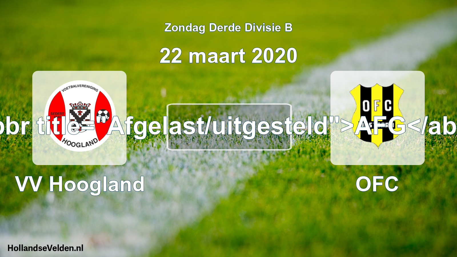 Scheduled Match: VV Hoogland - OFC (22 March 2020)