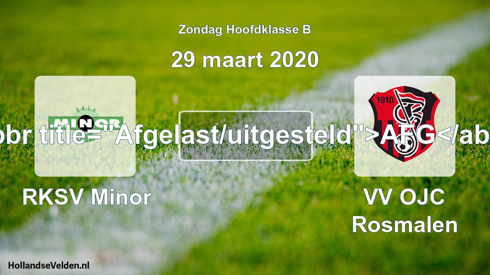 Scheduled Match: RKSV Minor - VV OJC Rosmalen (29 March 2020)