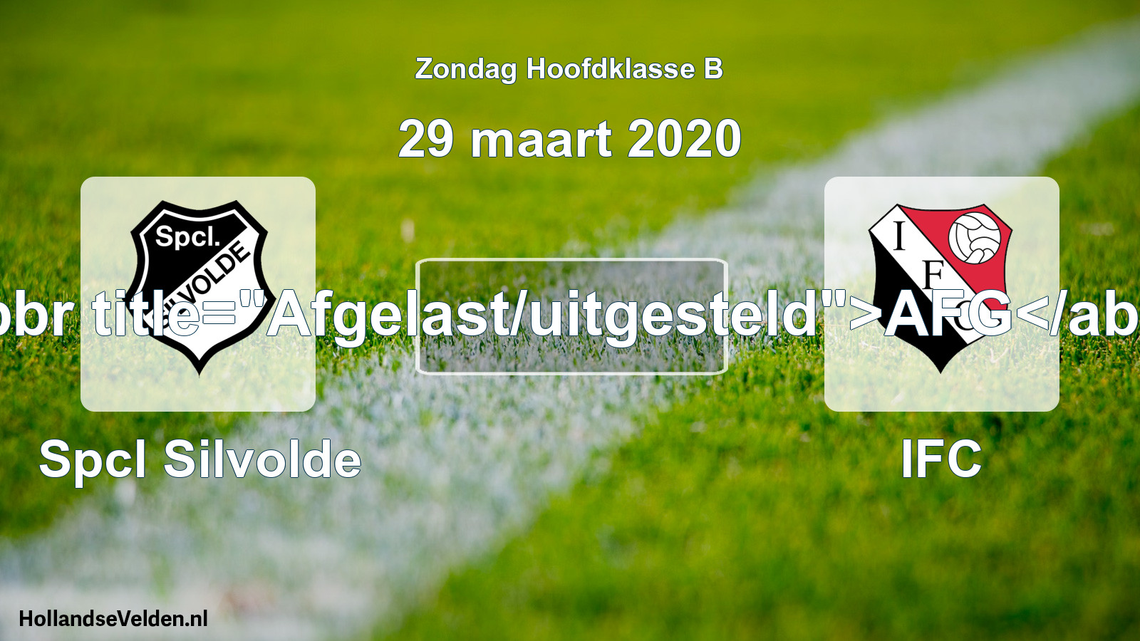Scheduled Match: Spcl Silvolde - IFC (29 March 2020)