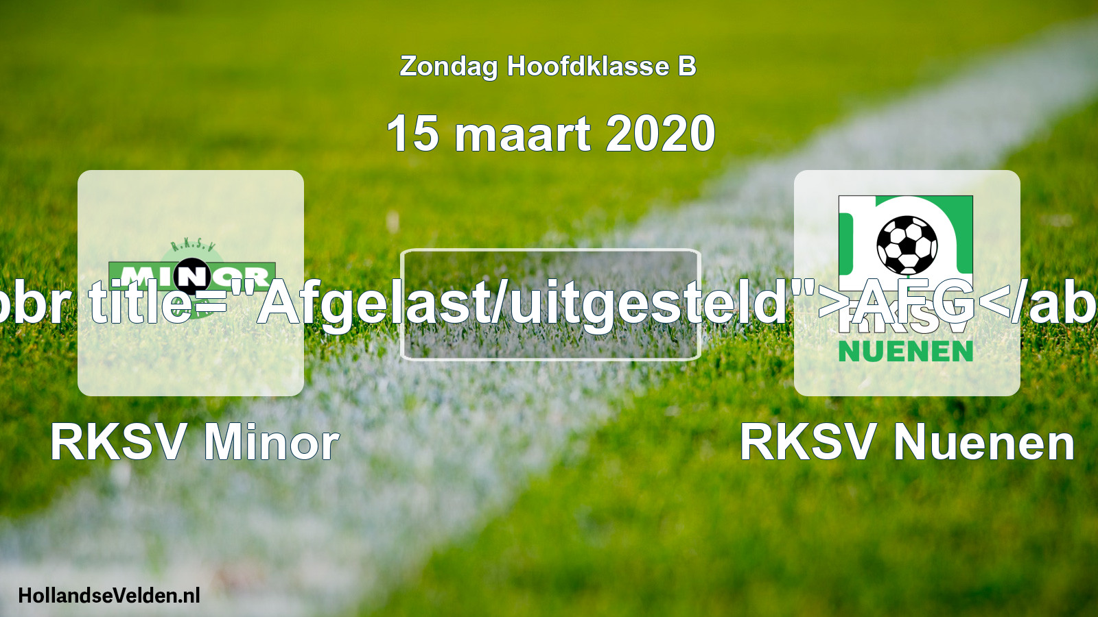 Scheduled Match: RKSV Minor - RKSV Nuenen (15 March 2020)