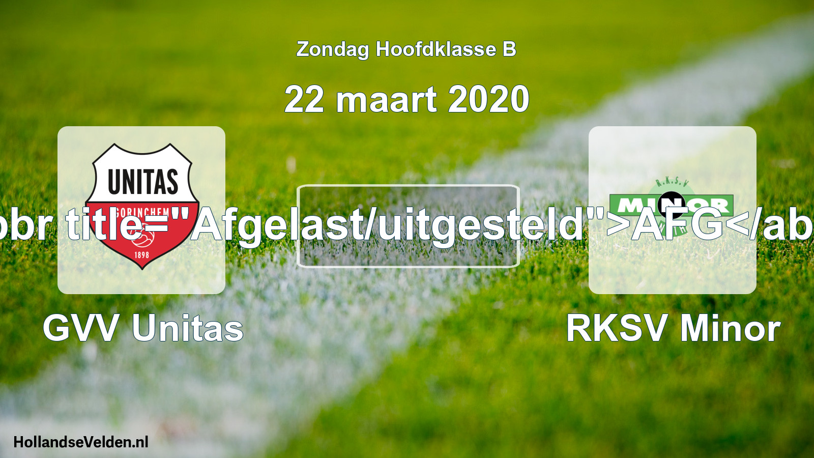 Scheduled Match: GVV Unitas - RKSV Minor (22 March 2020)