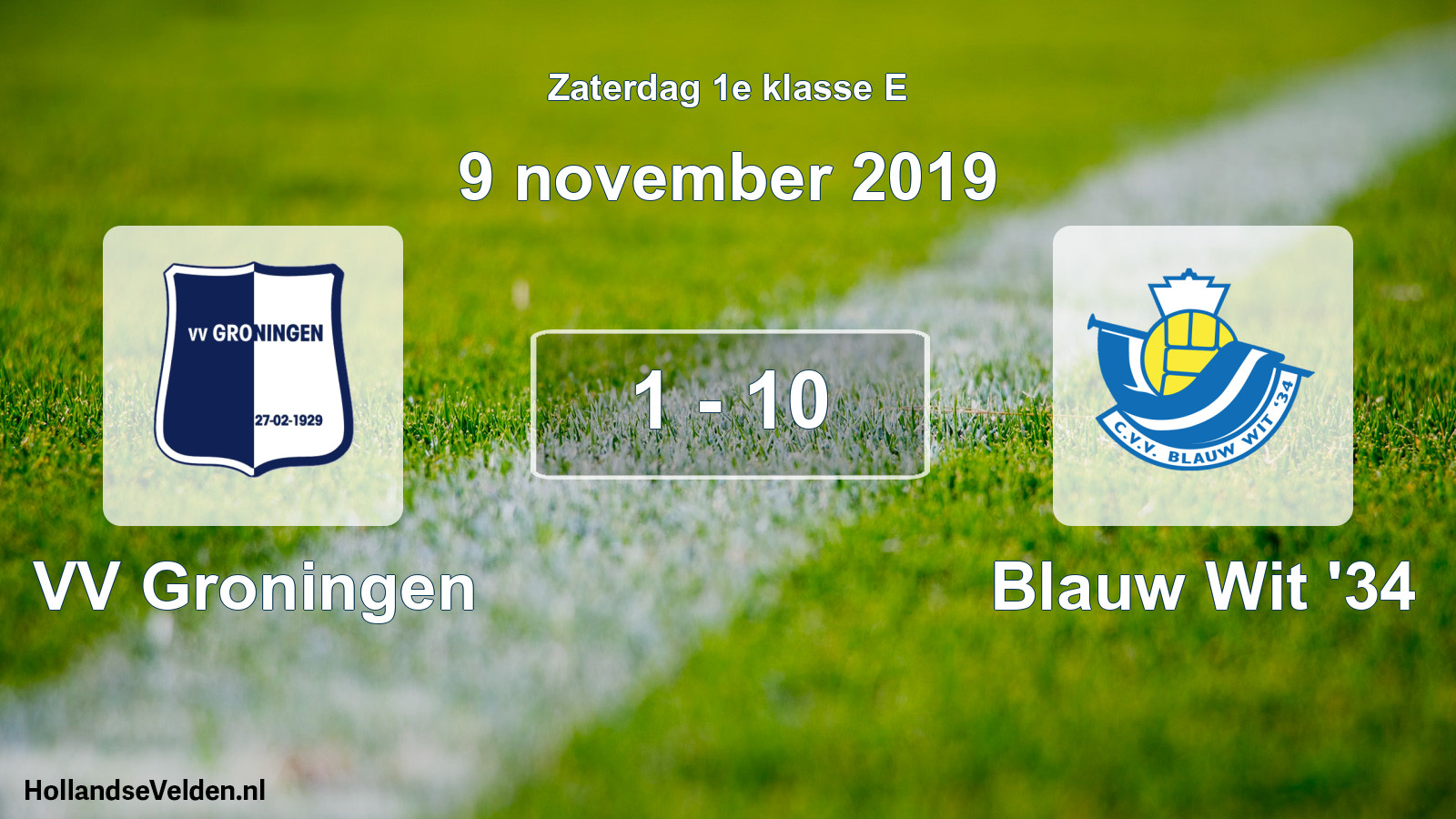 Total number of matches played: VV Groningen - Blauw Wit '34 1 - 10 (9 November 2019)