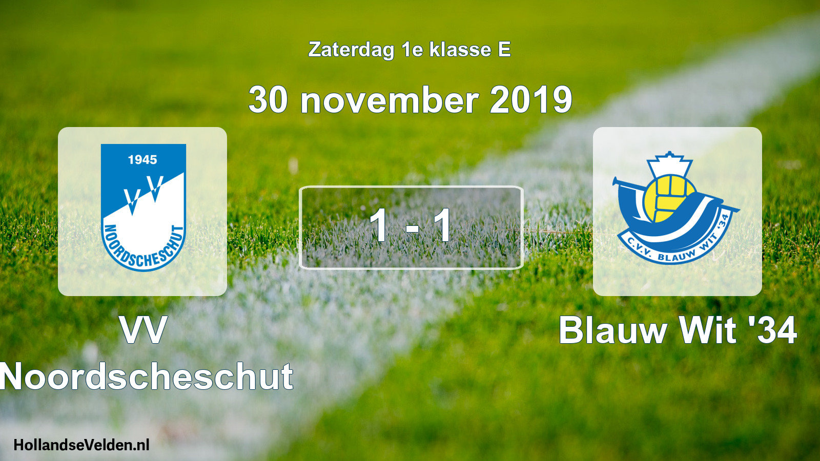 Total number of matches played: VV Noordscheschut - Blauw Wit '34 1 - 1 (30 November 2019)