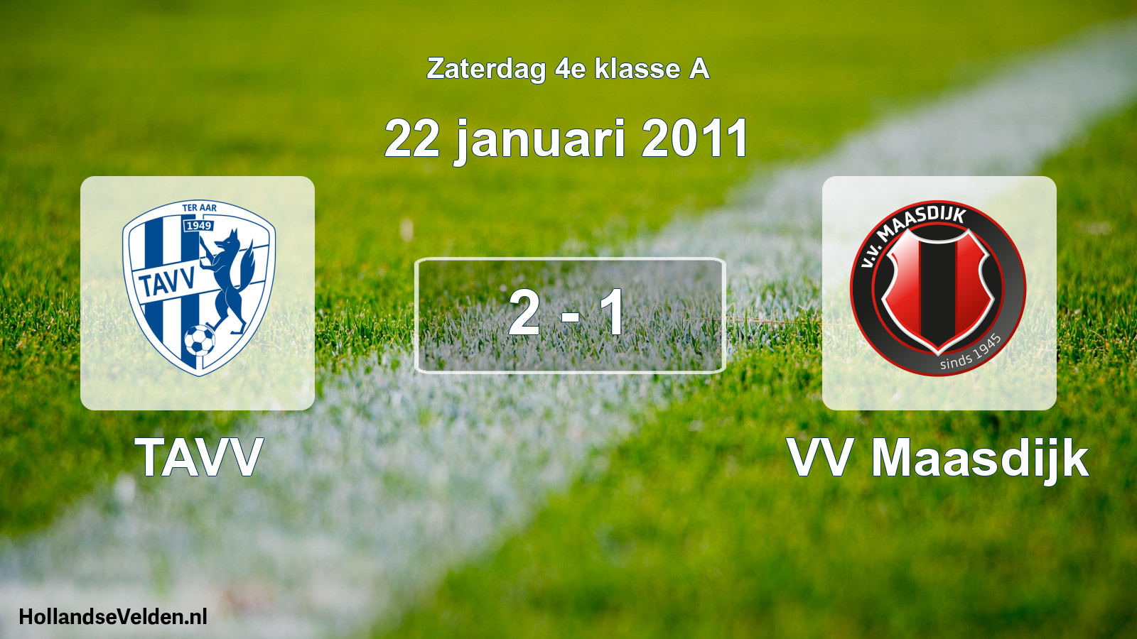 Total number of matches played: TAVV - VV Maasdijk 2 - 1 (22 January 2011)