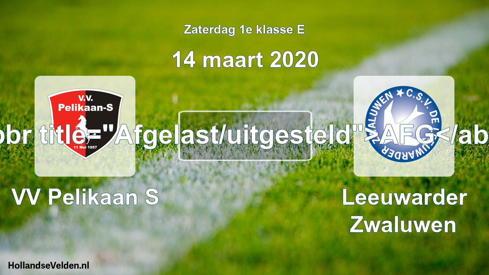 Scheduled Match: VV Pelikaan S - Leeuwarder Zwaluwen (14 March 2020)