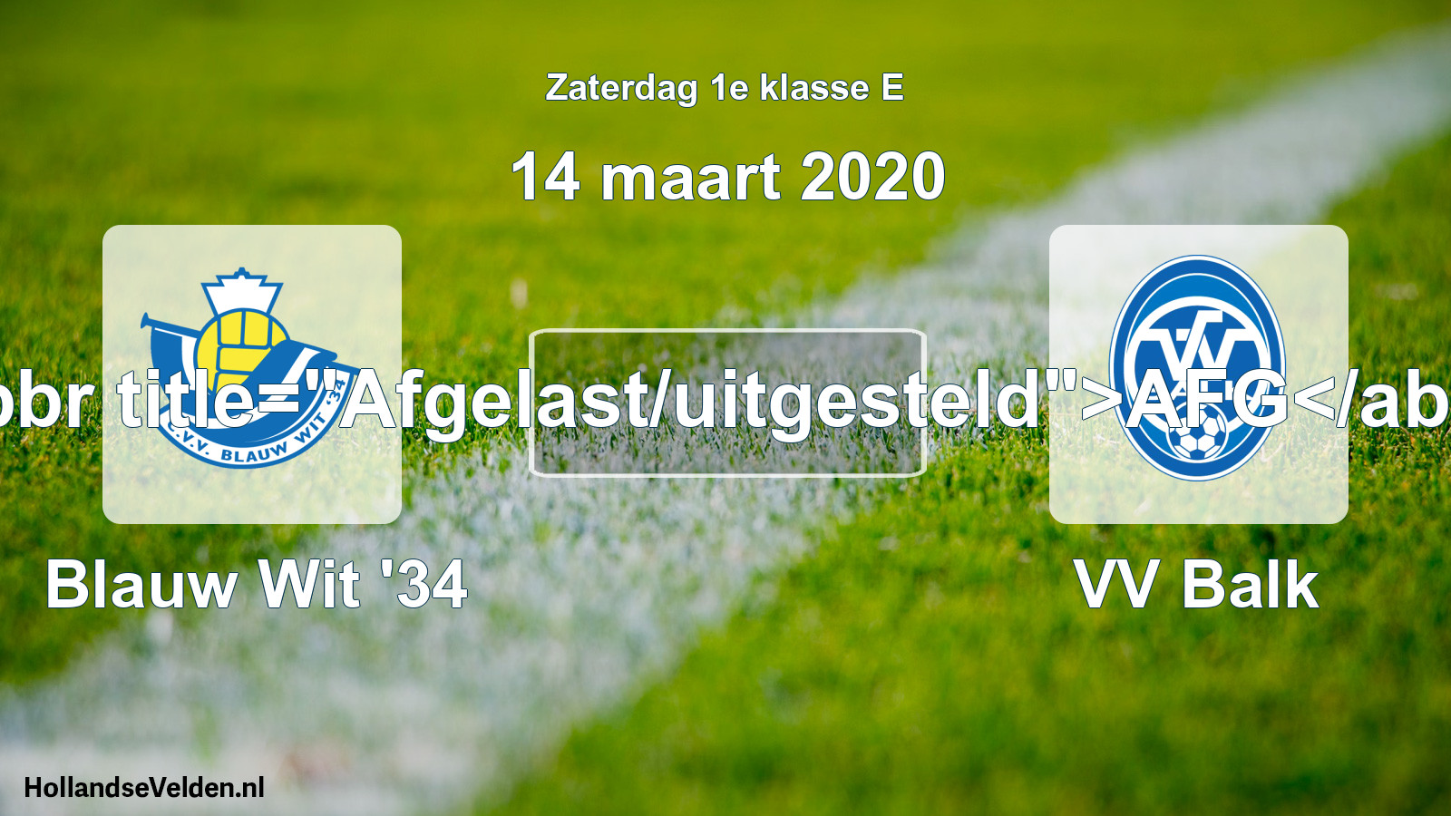 Scheduled Match: Blauw Wit '34 - VV Balk (14 March 2020)
