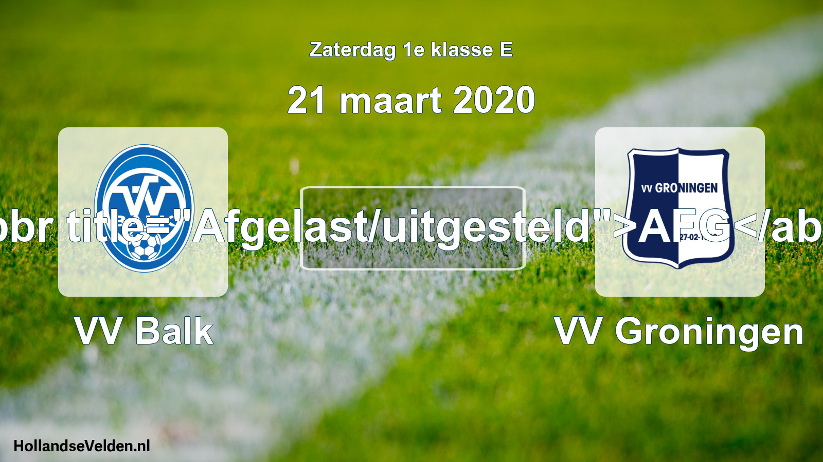 Scheduled Match: VV Balk - VV Groningen (21 March 2020)