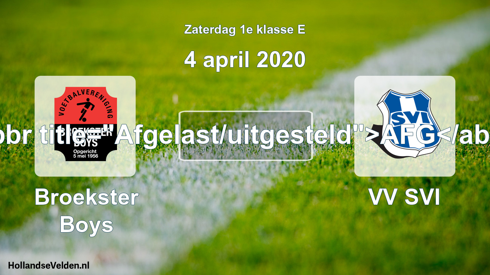 Scheduled Match: Broekster Boys - VV SVI (4 April 2020)