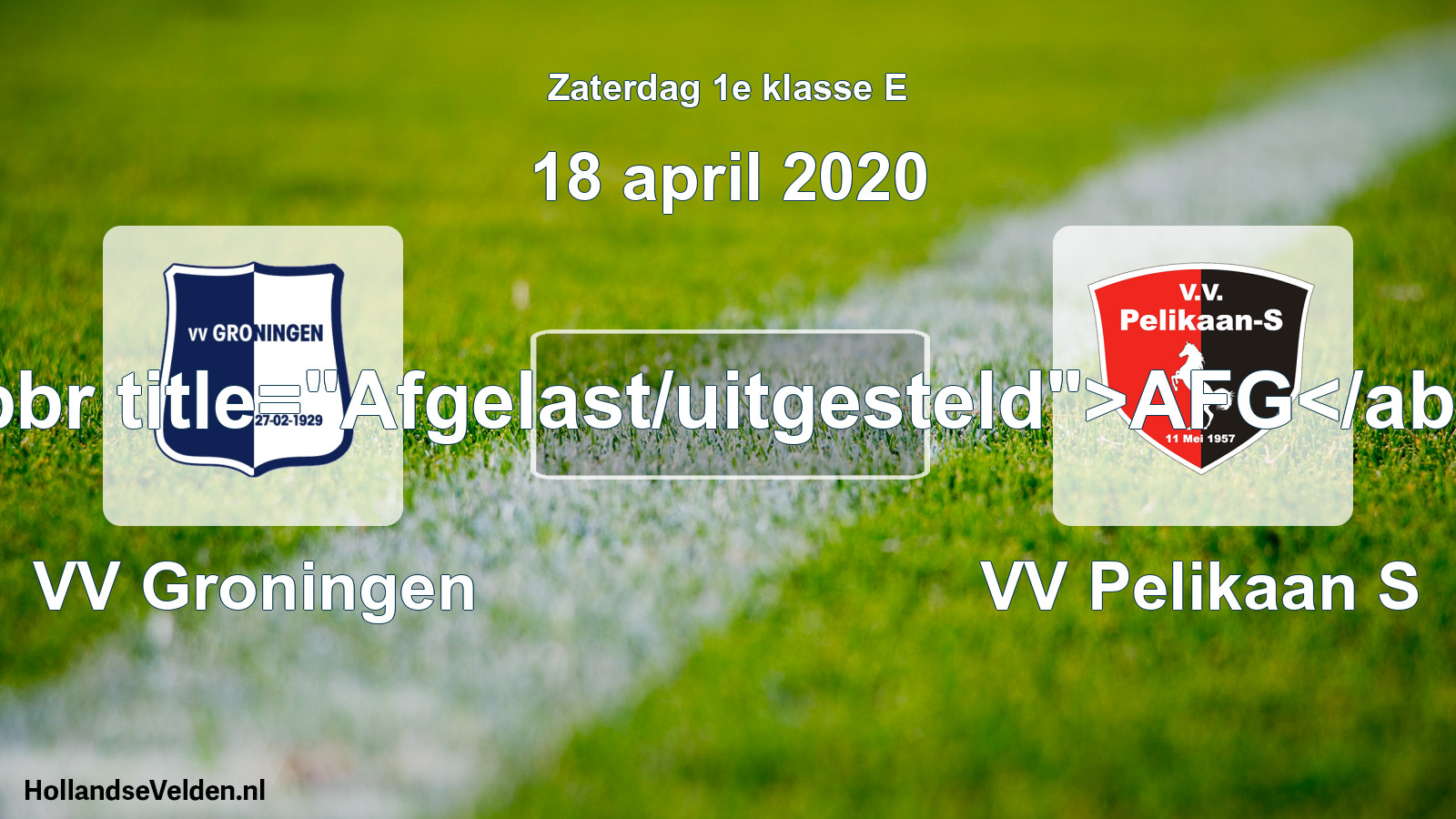 Scheduled Match: VV Groningen - VV Pelikaan S (18 April 2020)