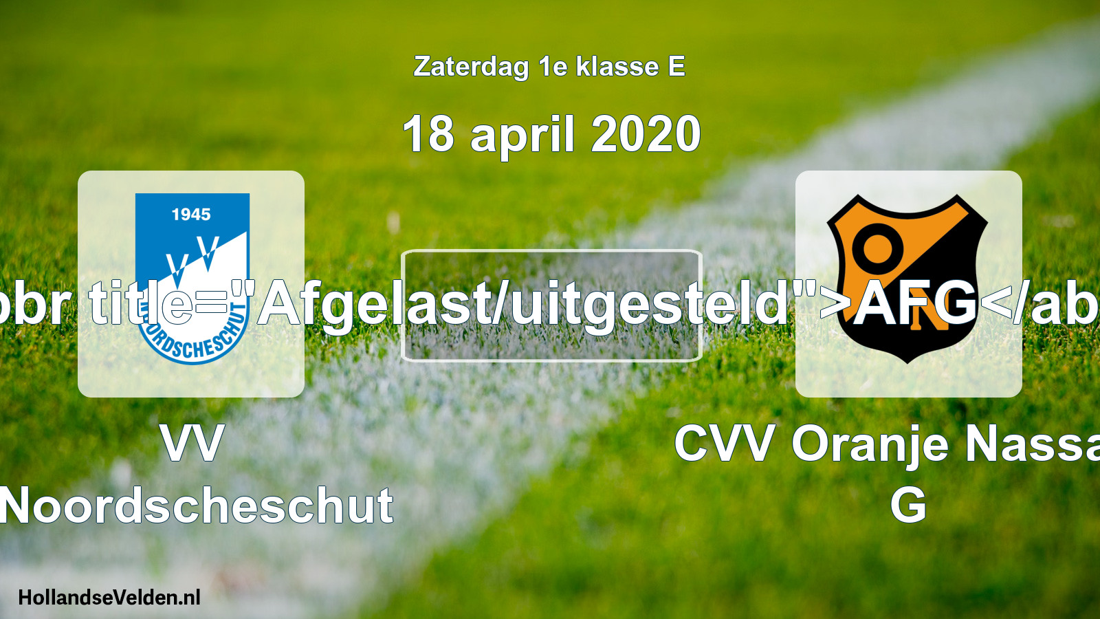 Scheduled Match: VV Noordscheschut - CVV Oranje Nassau G (18 April 2020)