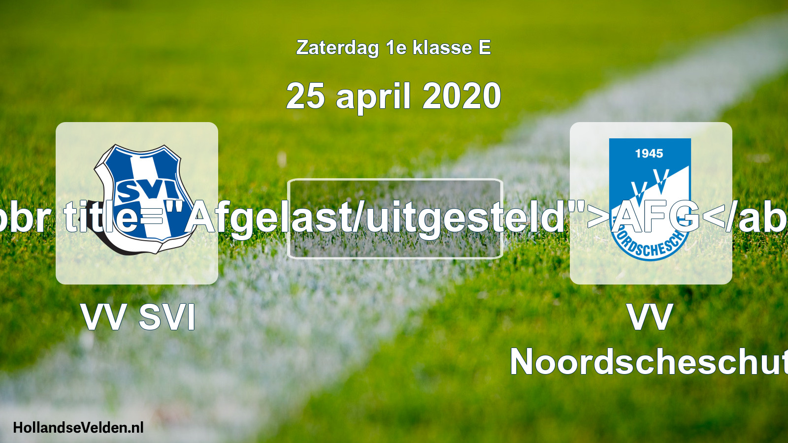 Scheduled Match: VV SVI - VV Noordscheschut (25 April 2020)