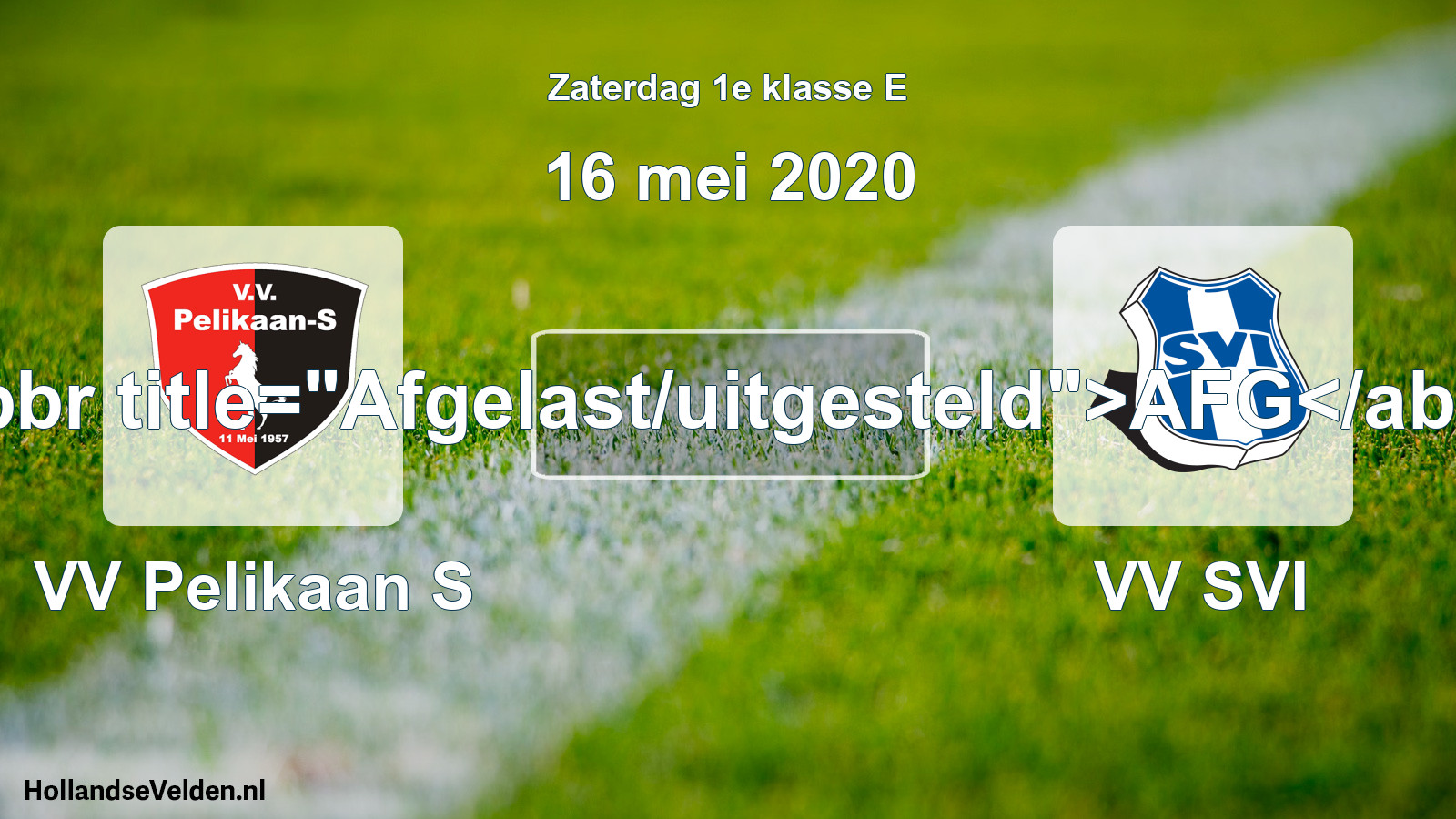 Scheduled Match: VV Pelikaan S - VV SVI (16 May 2020)
