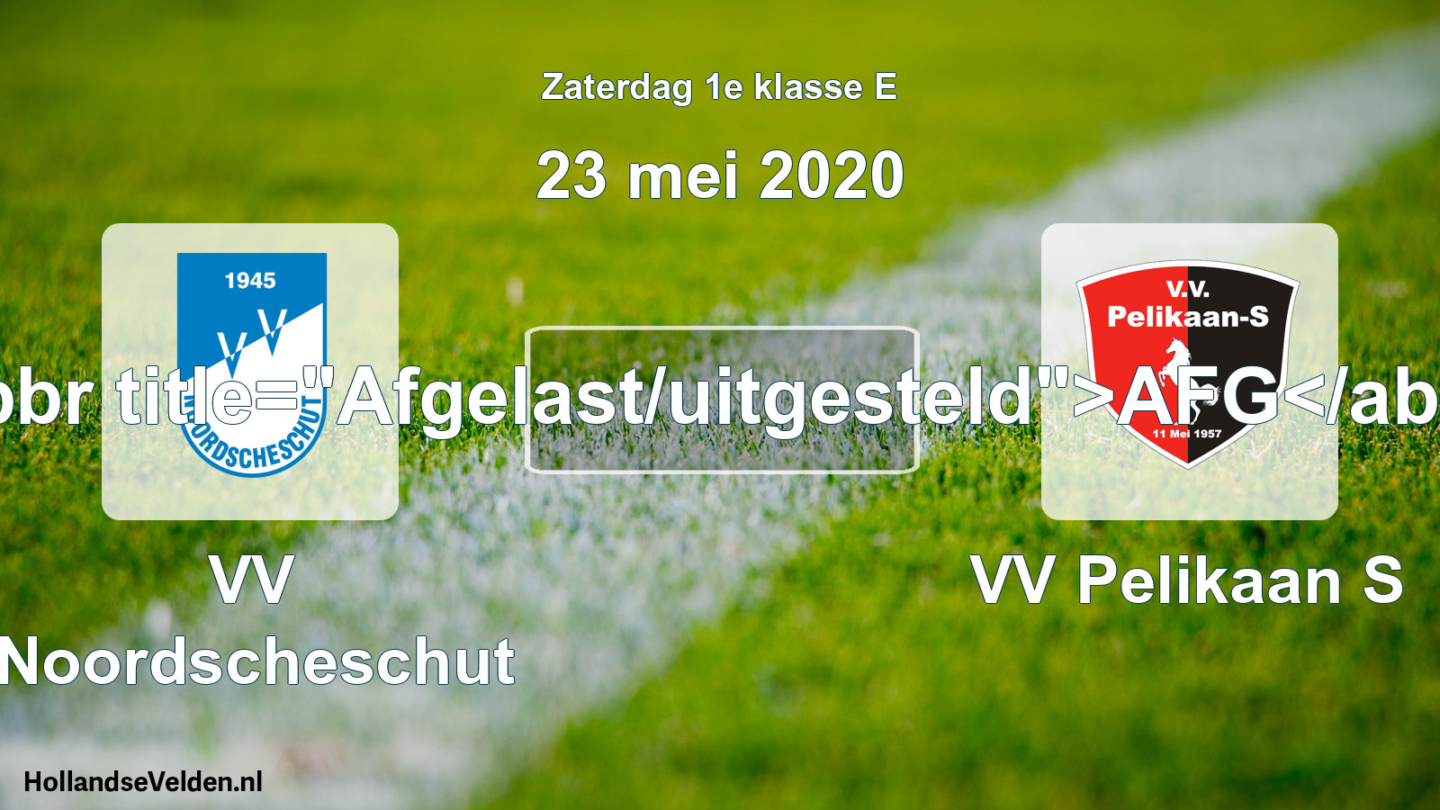 Scheduled Match: VV Noordscheschut - VV Pelikaan S (23 May 2020)