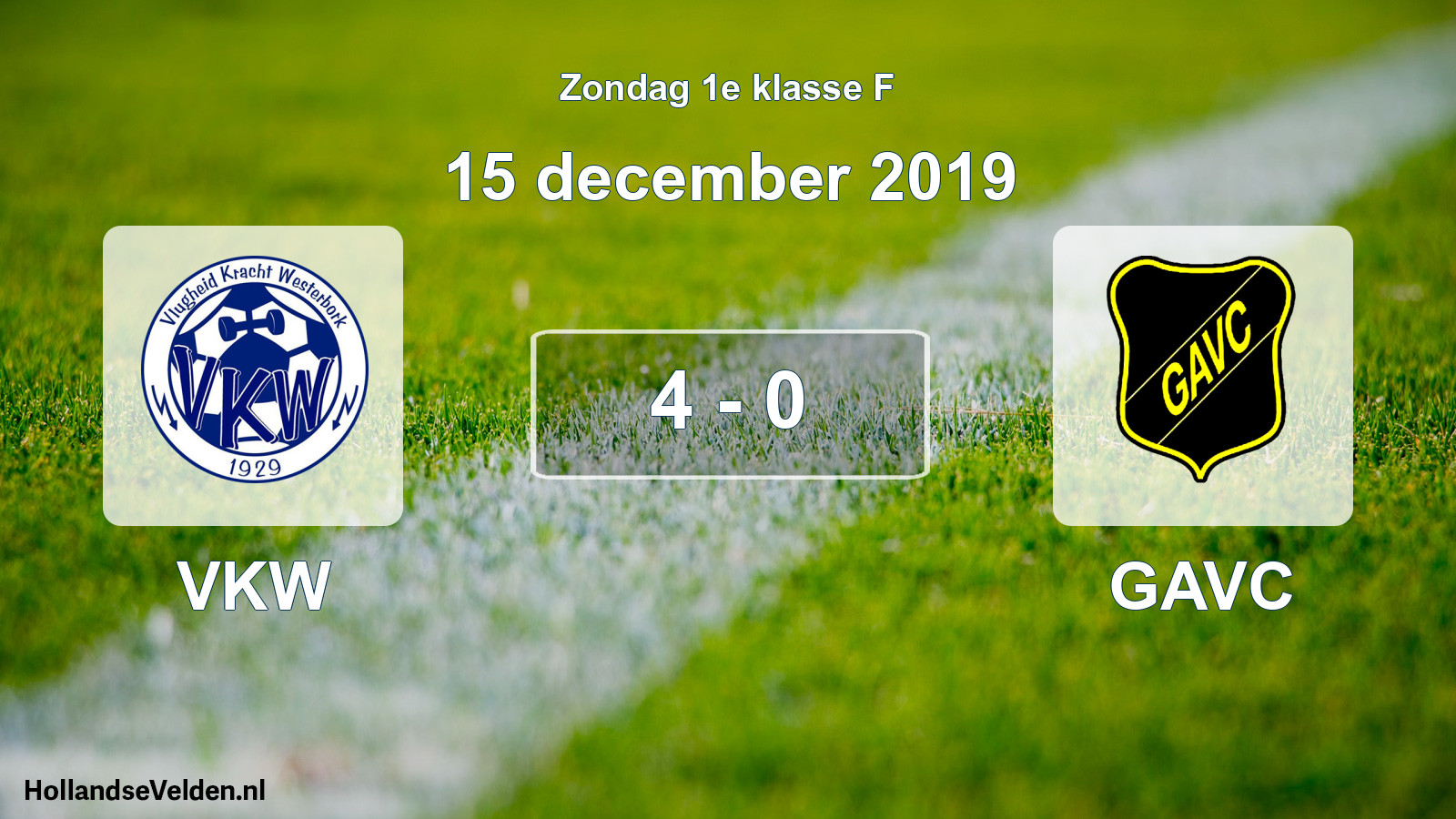 Total number of matches played: VKW - GAVC 4 - 0 (15 December 2019)