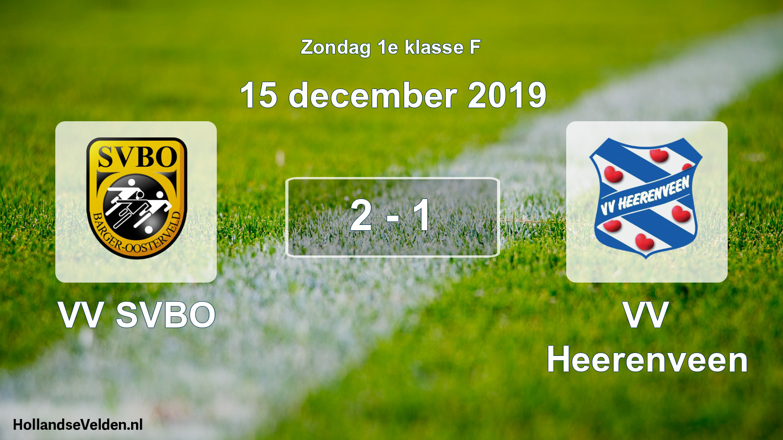 Total number of matches played: VV SVBO - VV Heerenveen 2 - 1 (15 December 2019)