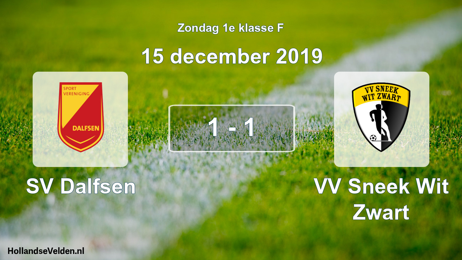 Total number of matches played: SV Dalfsen - VV Sneek Wit Zwart 1 - 1 (15 December 2019)