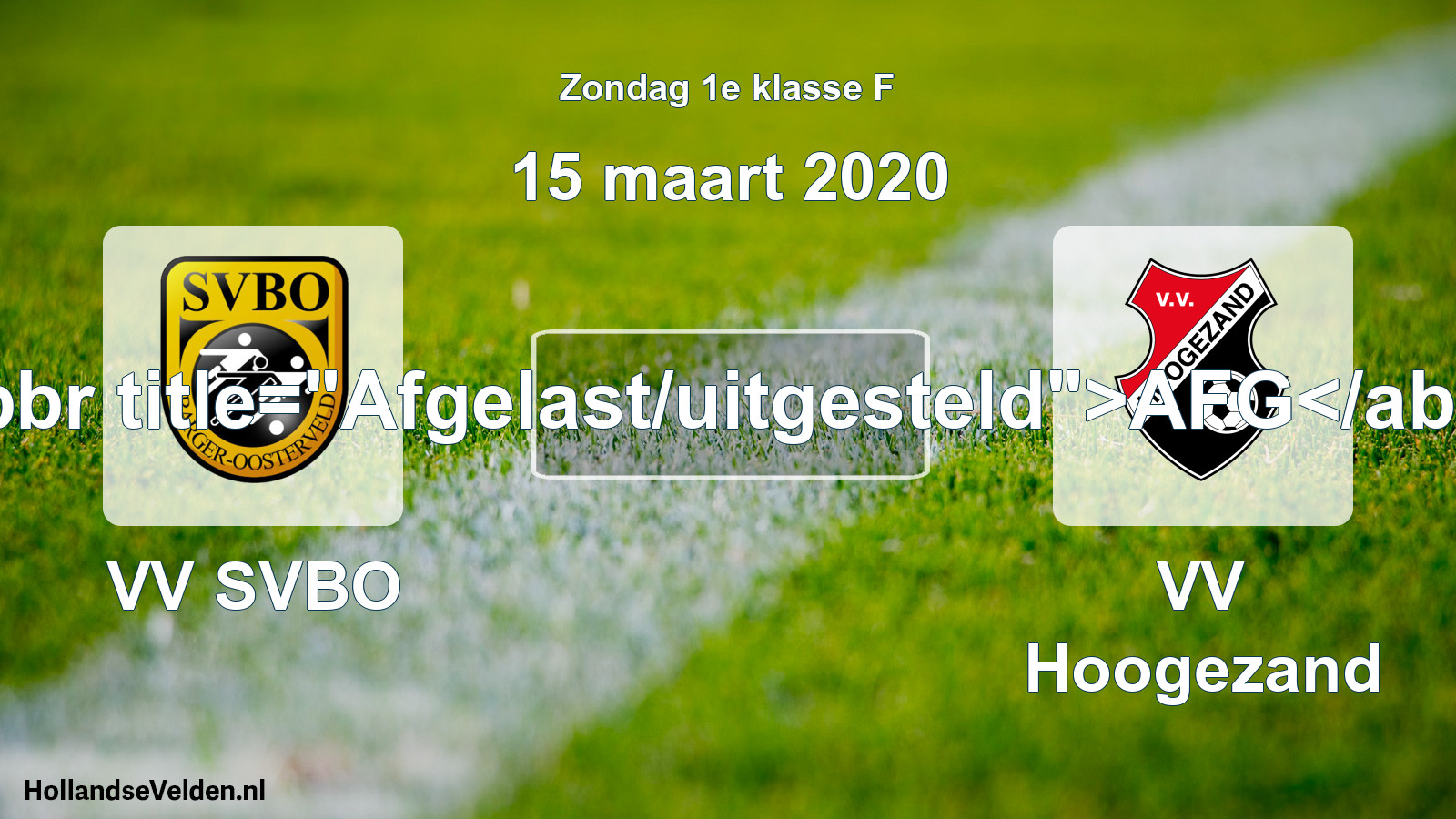 Scheduled Match: VV SVBO - VV Hoogezand (15 March 2020)