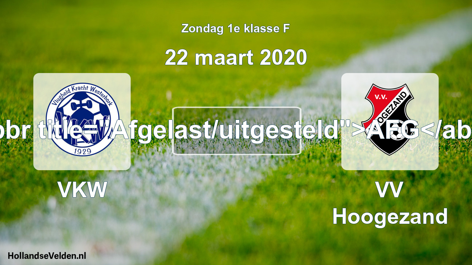 Scheduled Match: VKW - VV Hoogezand (22 March 2020)