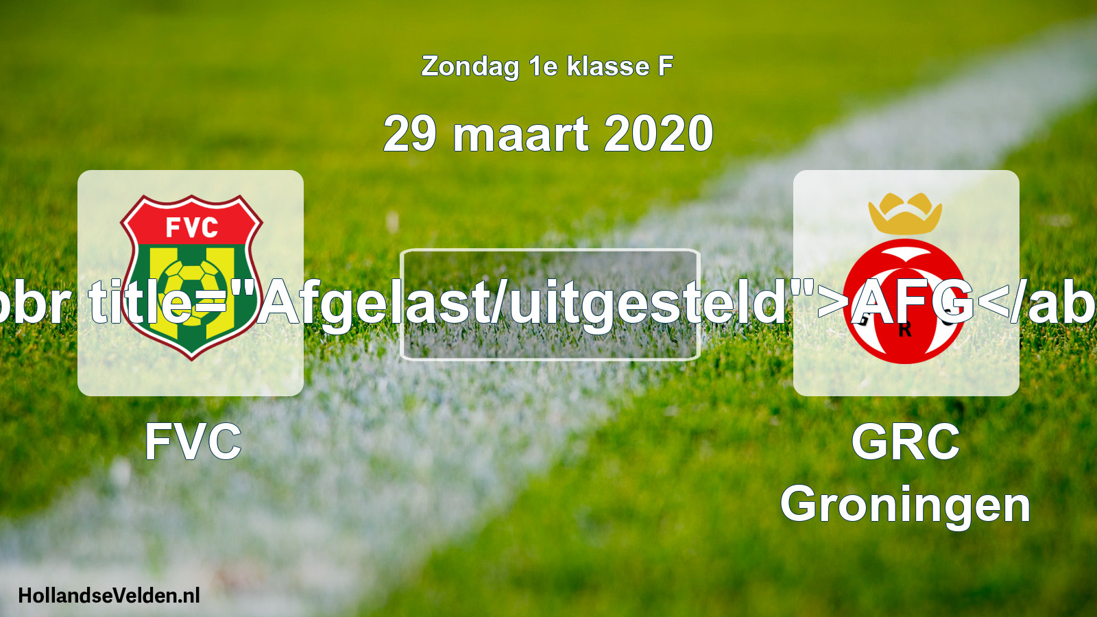 Scheduled Match: FVC - GRC Groningen (29 March 2020)