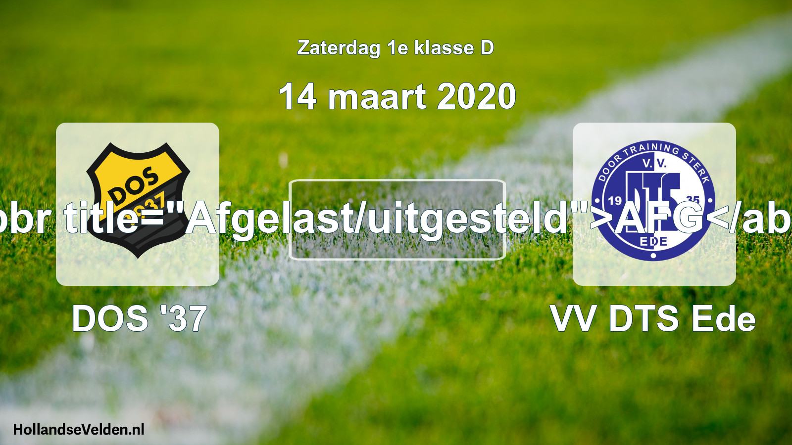 Scheduled Match: DOS '37 - VV DTS Ede (14 March 2020)