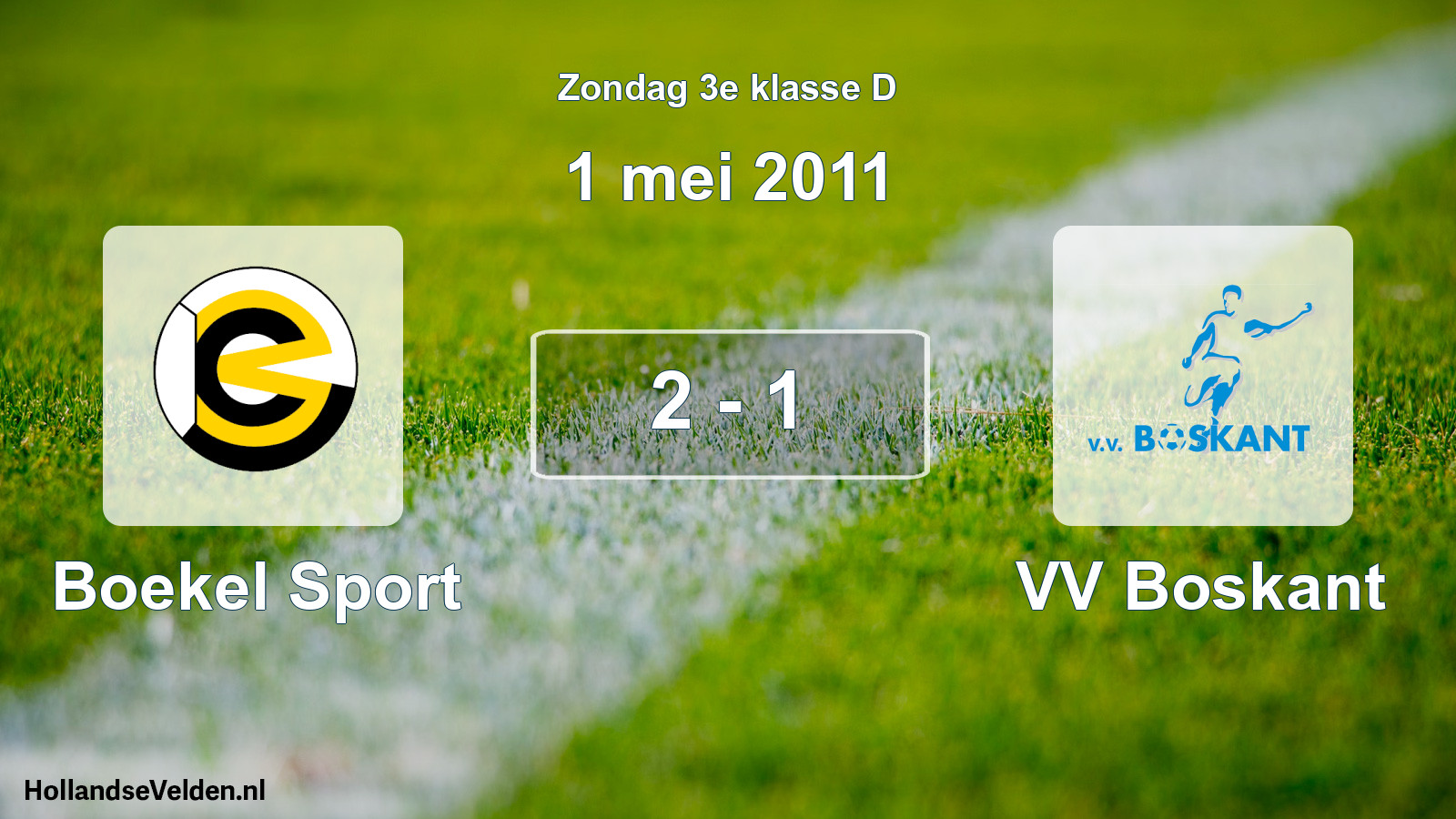 Total number of matches played: Boekel Sport - VV Boskant 2 - 1 (1 May 2011)